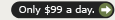 Only $99 a day.